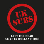 UK SUBS - Left for Dead Alive Vinyl LP