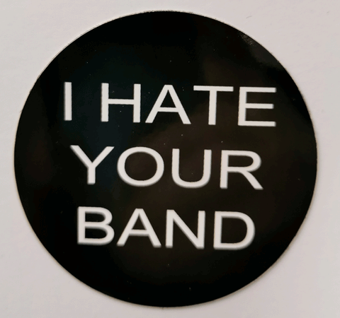 Various Stuff I Hate Your Band Sticker