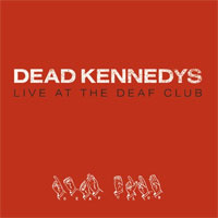 LIVE AT THE DEAF CLUB - Vinyl LP (DEAD KENNEDYS)