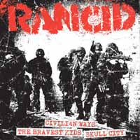 Rancid - CIVILLIAN WAYS/THE BRAVEST KIDS/SKULL CITY Vinyl 7 Inch