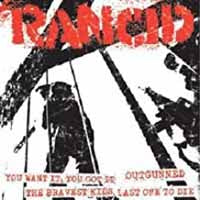 Rancid - (ACOUSTIC) YOU WANT IT/OUTGUNNED/THE BRAVEST KIDS/LAST ONE TO DIE Vinyl 7 Inch