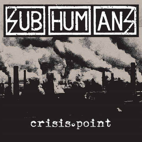 CRISIS POINT - Vinyl LP (SUBHUMANS)