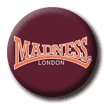 Madness  Londsdale Badge