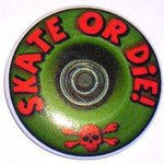 Skate or Die Badge
