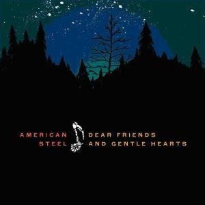 American Steel Dear Friends And Gentle Hearts CD
