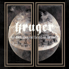Kruger For death glory and the end of the world  Music