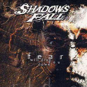 Shadow Fall Fear Will Drag You Down CD