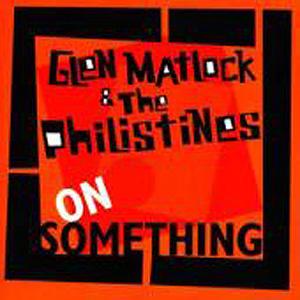 Sex Pistols Glen Matlock and the Philistines On Something Music