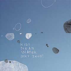 Kids Near Water Hey Zeus Music