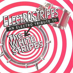 Electrostripes A Tribute To The White Stripes Music