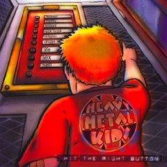 Heavy Metal Kids Hit The Right Button CD