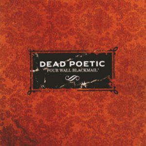 Dead Poetic Four Wall Blackmail Music