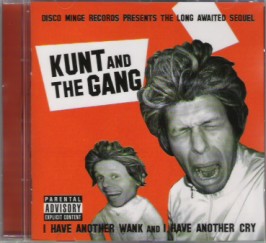Kunt and the Gang I have another wank and I have another cry CD