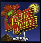 Mobtown Cactus Juice Music