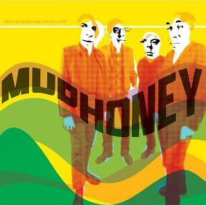 Mudhoney Since We Become Translucent Music