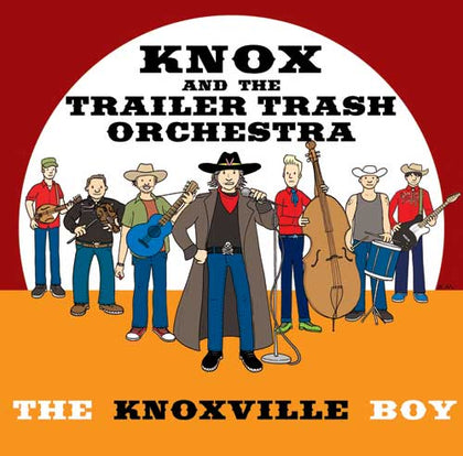 Knox And The Trailer Trash Orchestra The Knoxville Boy CD