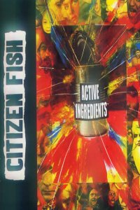 Citizen Fish Active Ingredients Music – Punk Rock Shop