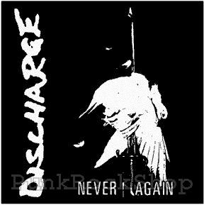 Discharge Never Again Printed Patche