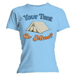 Festival Tshirts Girls Your Tent Or Mine Womens Top