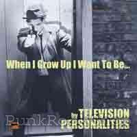 Television Personalities When I Grow Up... Vinyl 7 Inch